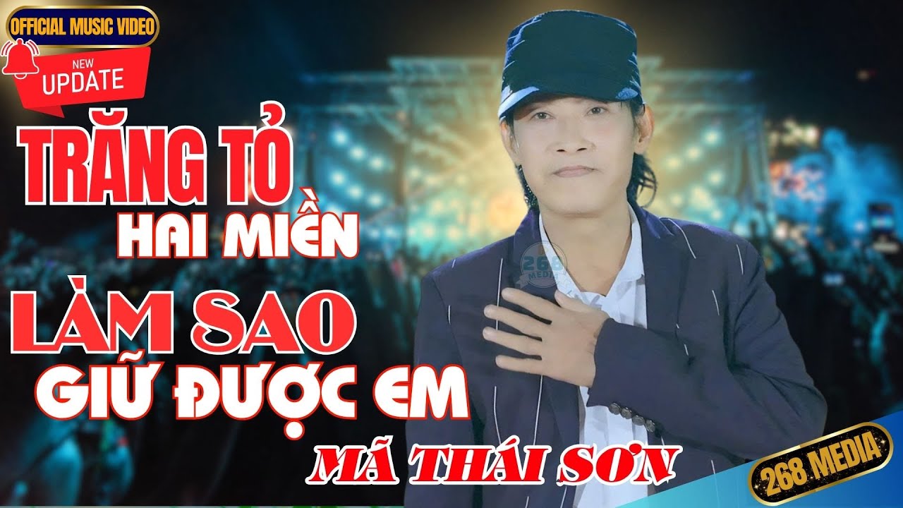 TRĂNG TỎ HAI MIỀN, LÀM SAO GIỮ ĐƯỢC EM - Mã Thái Sơn | Official MV