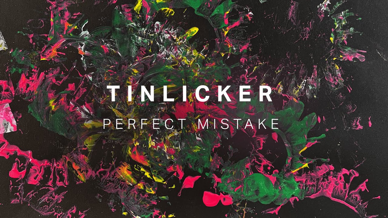 Tinlicker - Perfect Mistake