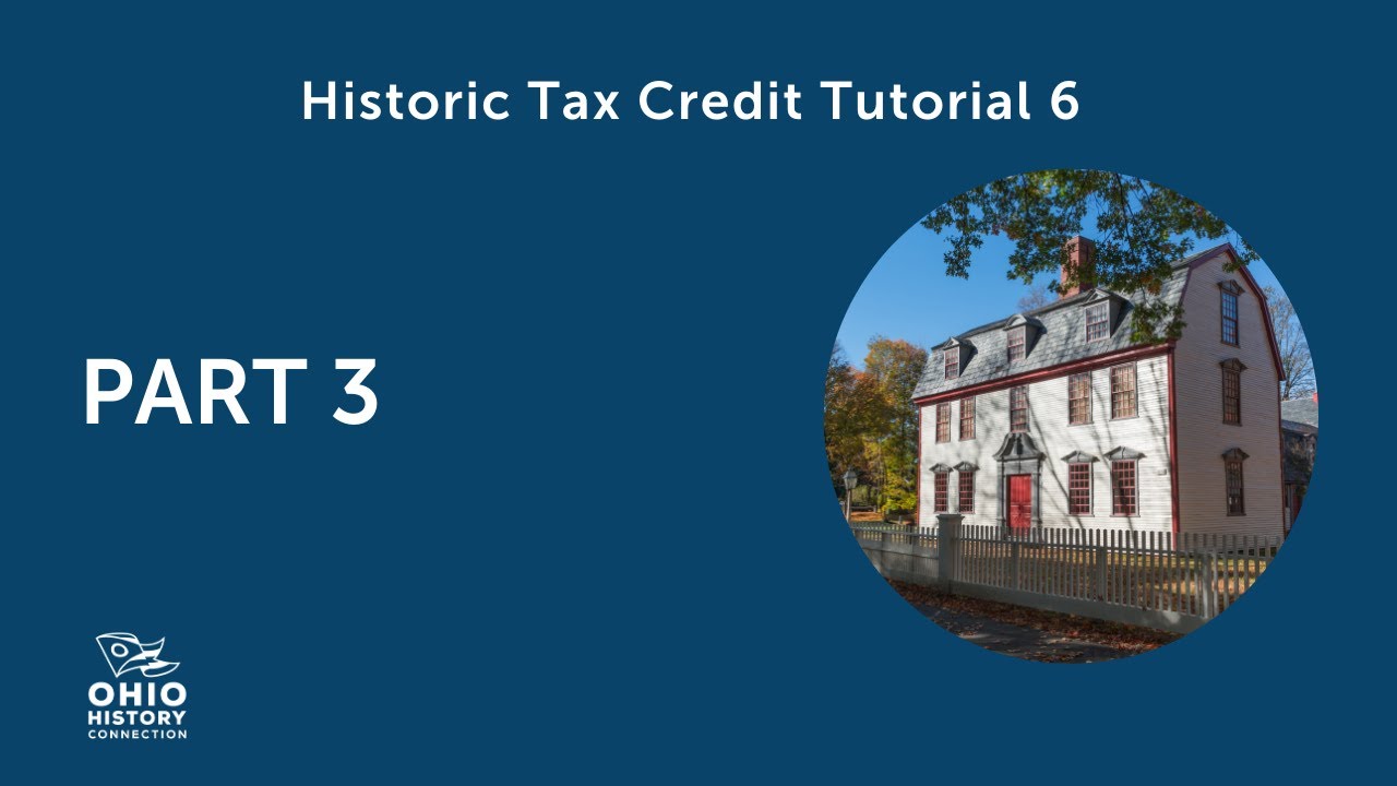 Historic Tax Credit Tutorial 6: Part 3