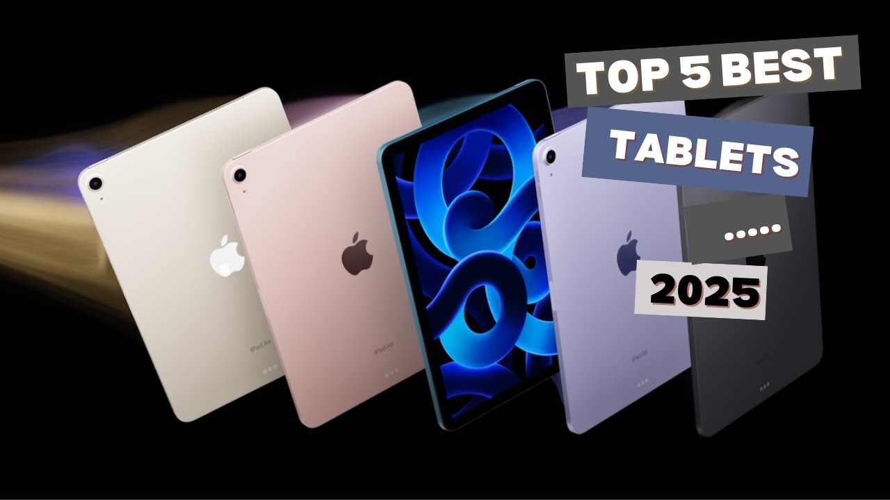 Top 5 Best Tablets in 2025/; Amazon