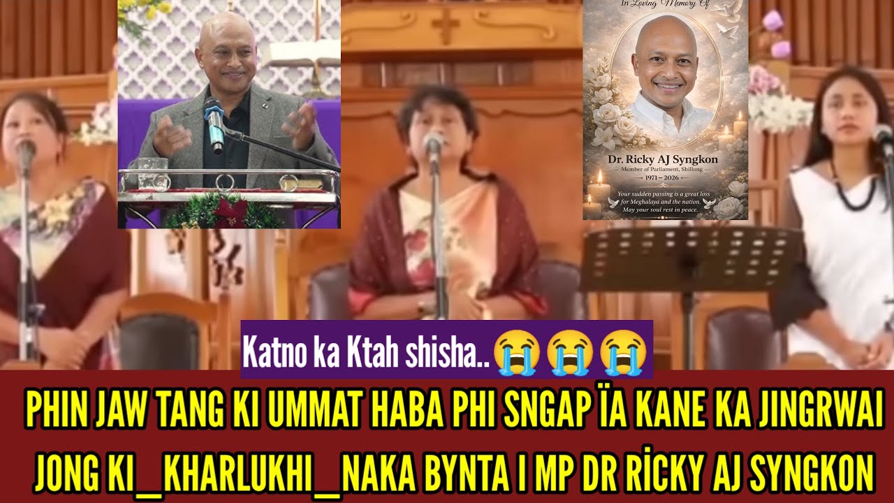 Ki jing rwai naki  Kharlukhi_ïa i MP Dr Ricky Aj Syngkon... 😭
