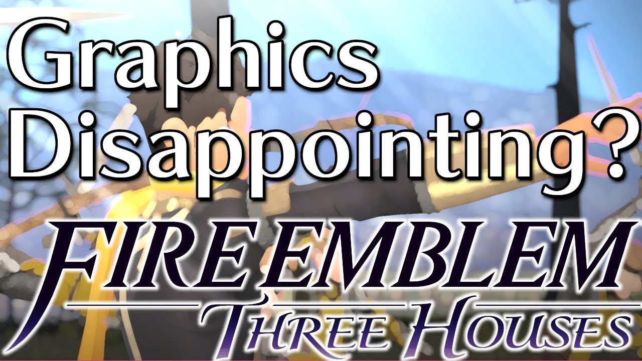 Fire Emblem: 3 Houses - Are the Graphics Disappointing?