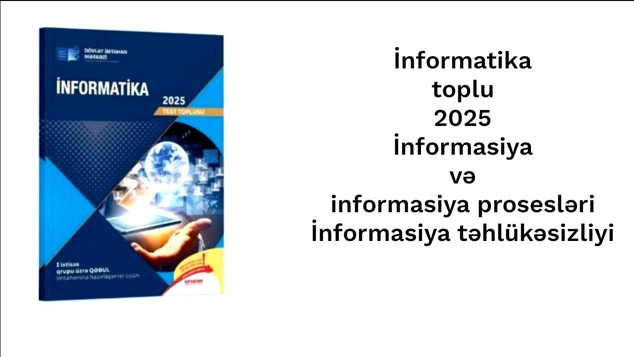 İnformatika test toplu 2025 İnformasiya və informasiya prosesləri İnformasiya təhlükəsizliyi