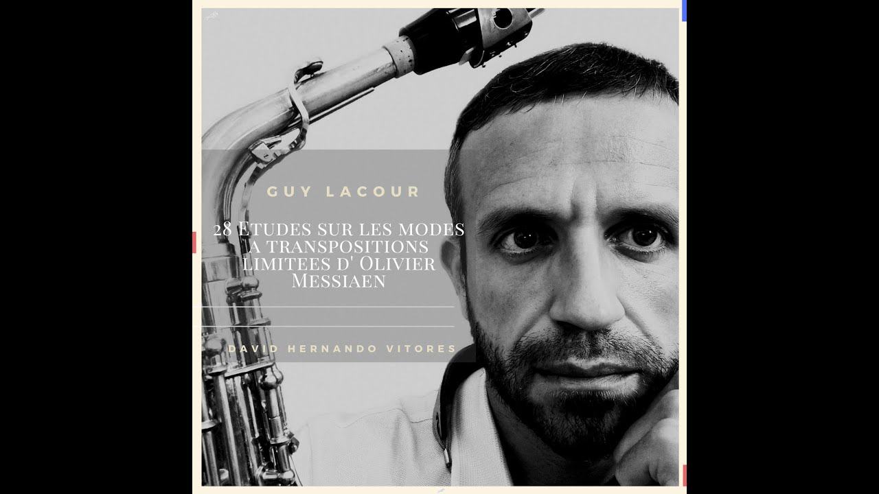 28 Etudes sur les Modes à Transpositions Limitées d' Olivier Messiaen. Guy Lacour. 2021 [Full Album]