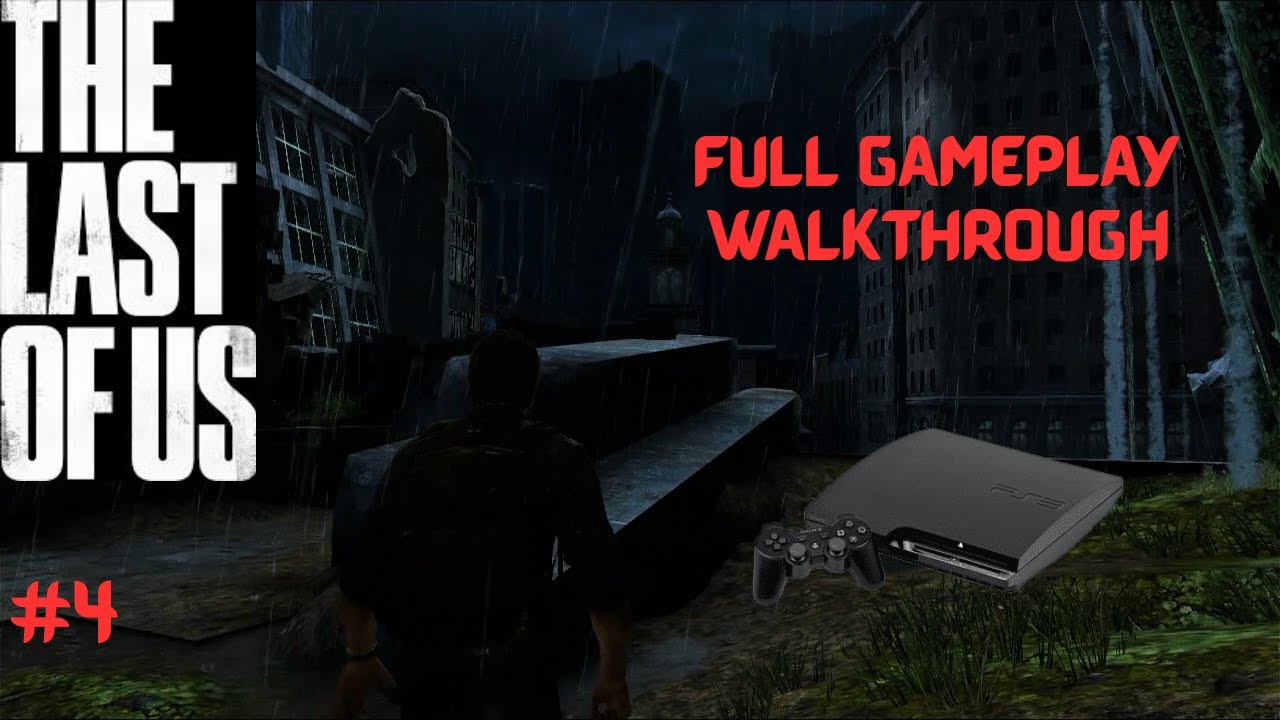 The Last of Us PS3 Gameplay #4 | Full Walkthrough
