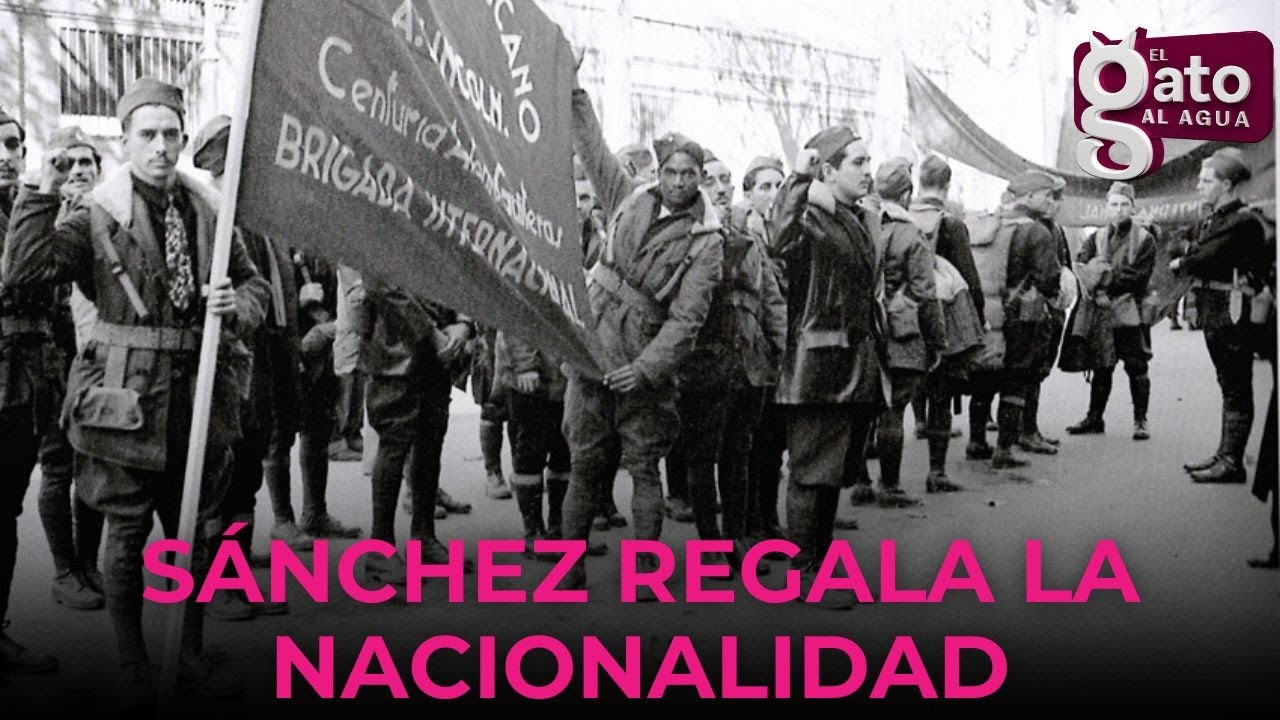 S&aacute;nchez regala la nacionalidad espa&ntilde;ola a los descendientes de los brigadistas internacionales
