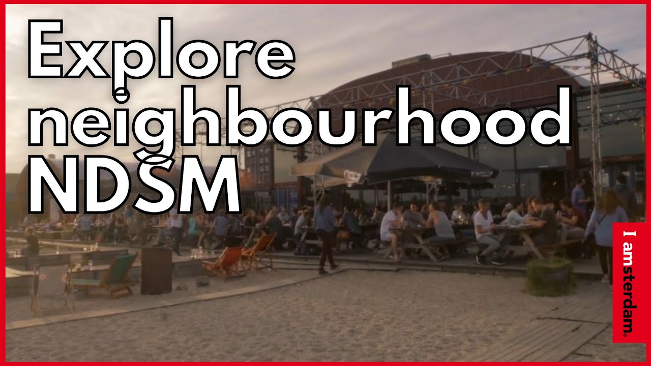 Explore Amsterdam neighbourhood NDSM | I amsterdam