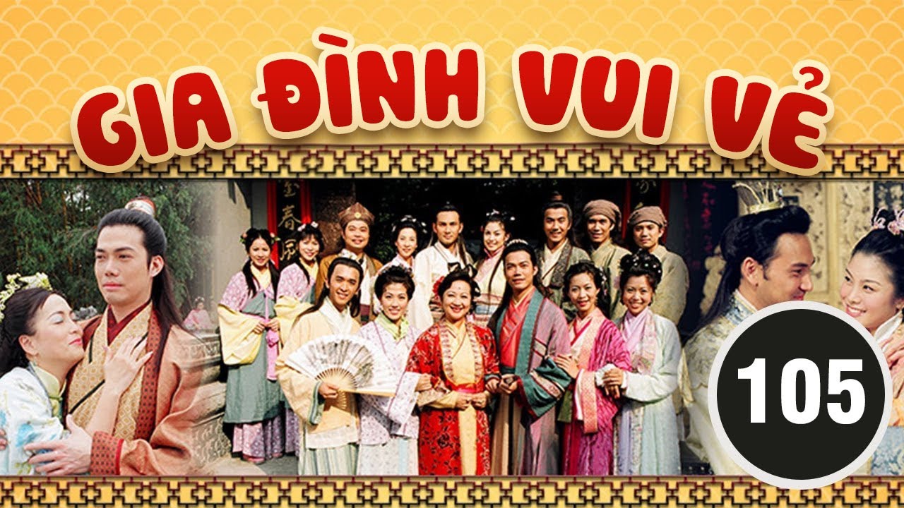 Gia Đình Vui Vẻ 105/164 (Cổ trang) | Tiết Gia Yến, Lâm Văn Long, Tạ Thiên Hoa | TVB 2001