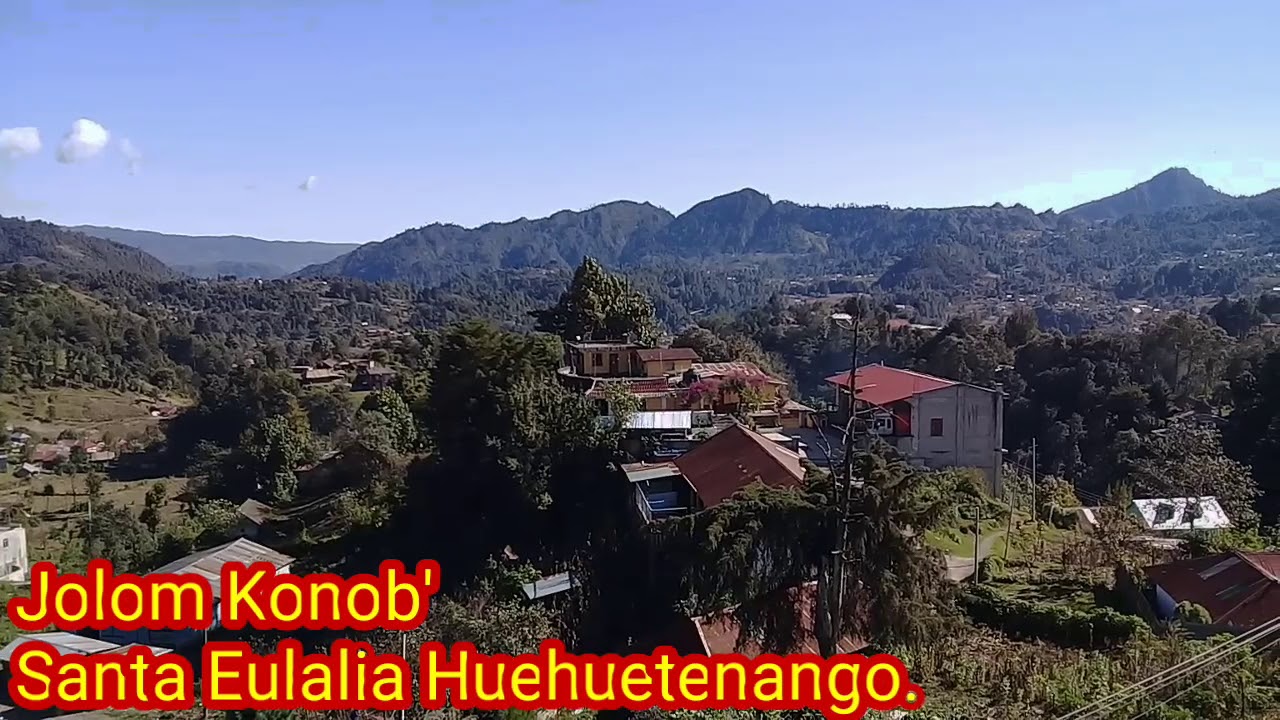 Jolom Konob' Santa Eulalia Huehuetenango