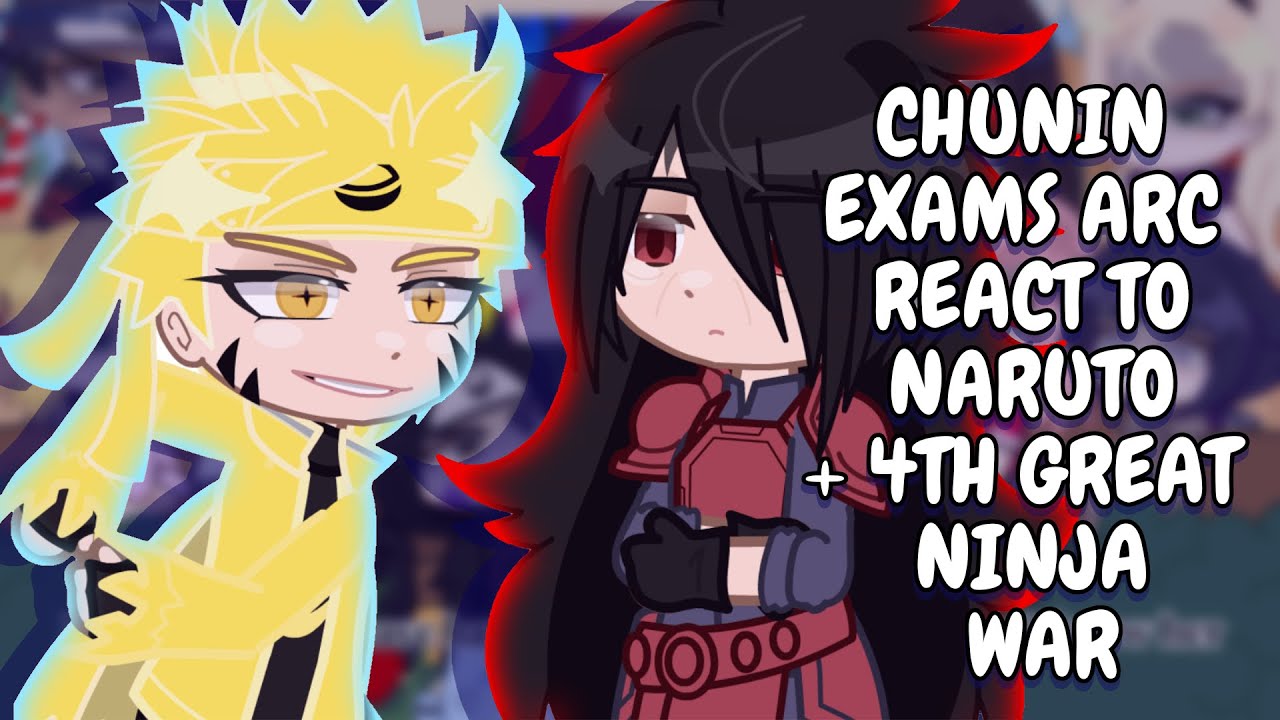 Chunin Exams Arc React To Naruto + 4th Shinobi World War || Gacha React