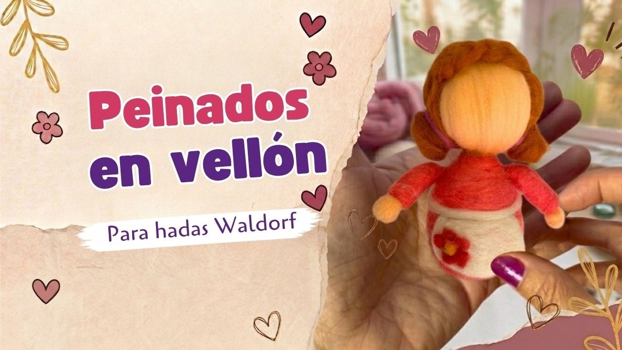Peinados para HADAS WALDORF en fieltro agujado / Clase online de mi curso