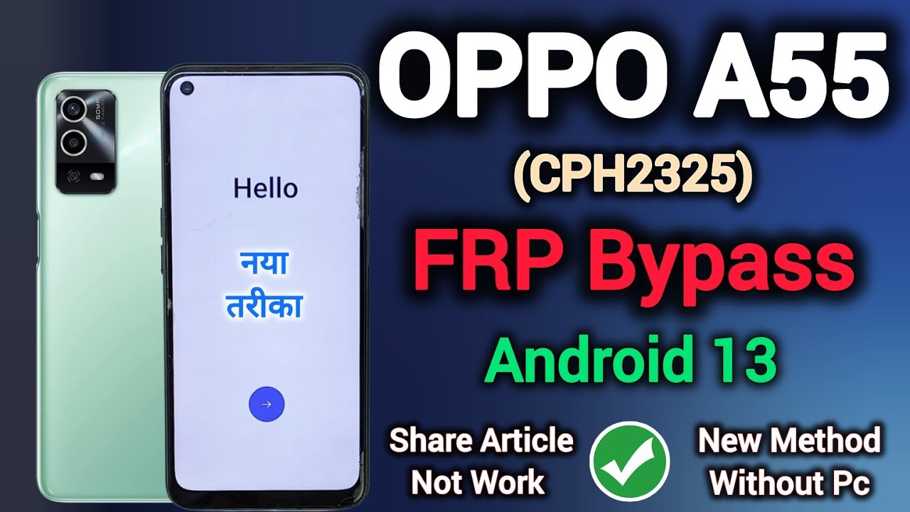 OPPO A55 (CPH2325) || FRP Bypass || Android 13 || Share Article Not Working || New Method || 2025.