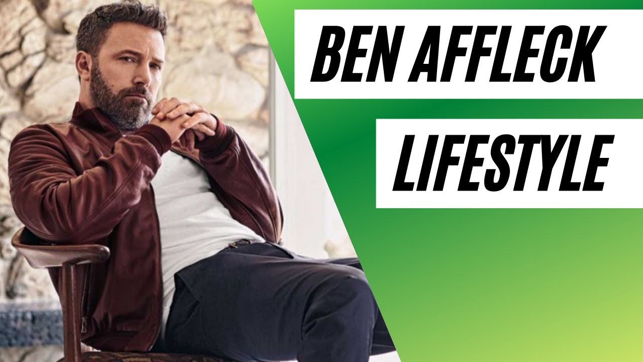 Ben Affleck Lifestyle 2021 | Mediaglitz |