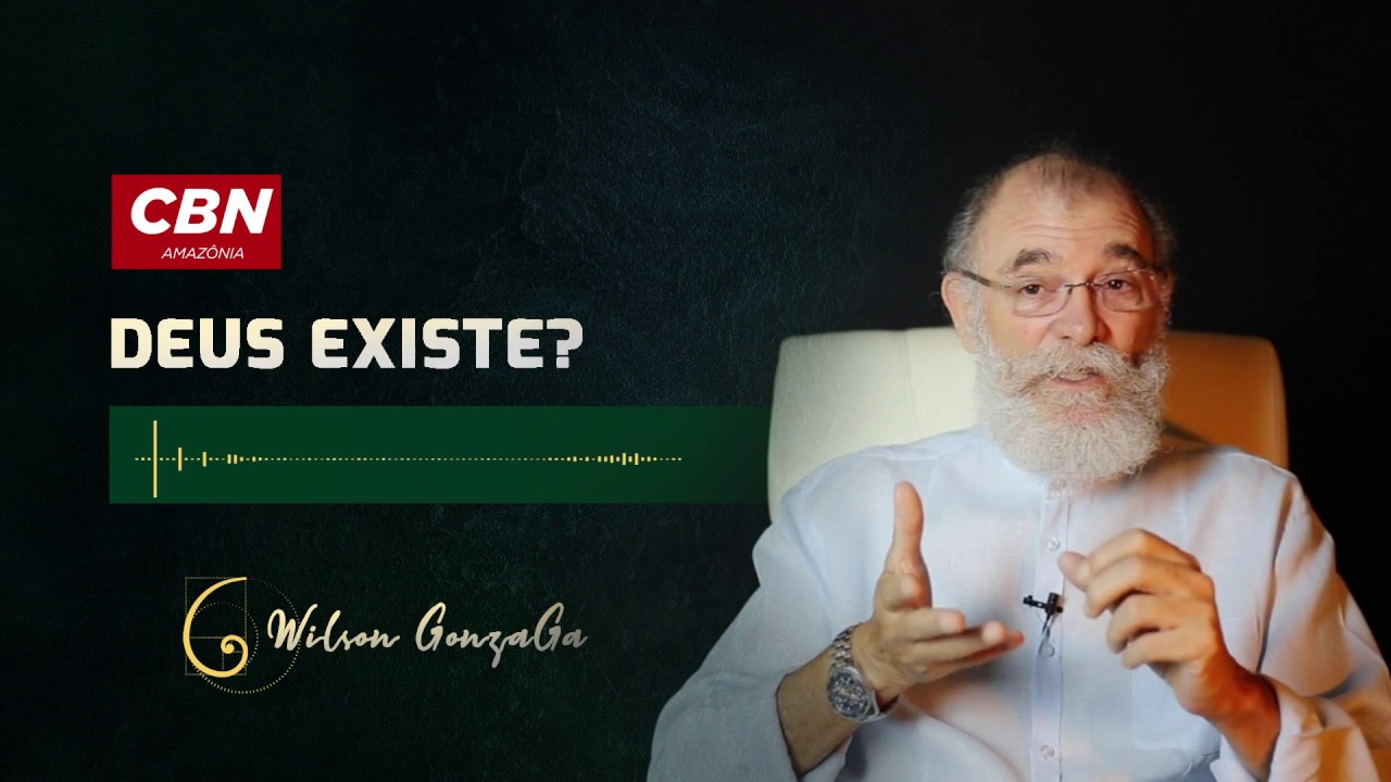 Deus Existe? | Dr. Wilson GonzaGa