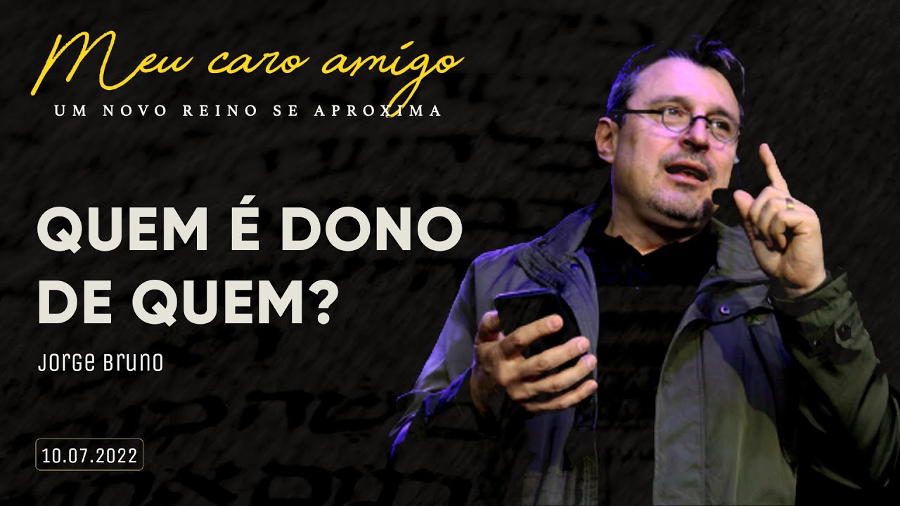 #60 - Quem é dono de quem? - Pr. Jorge Bruno