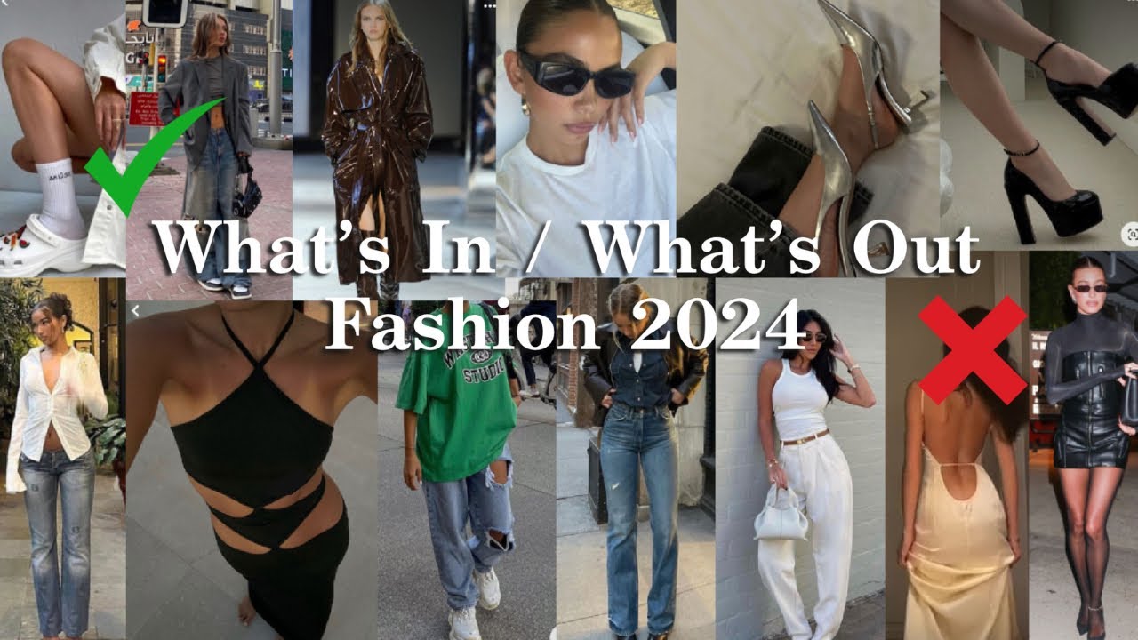 Fashion Trends to Avoid in 2024 / What’s in and What’s Out