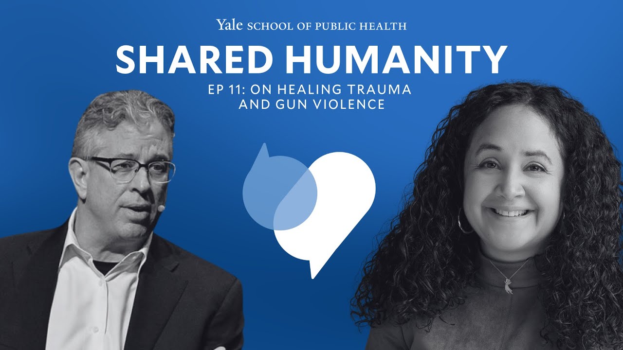 Shared Humanity 11: On Healing Trauma and Gun Violence