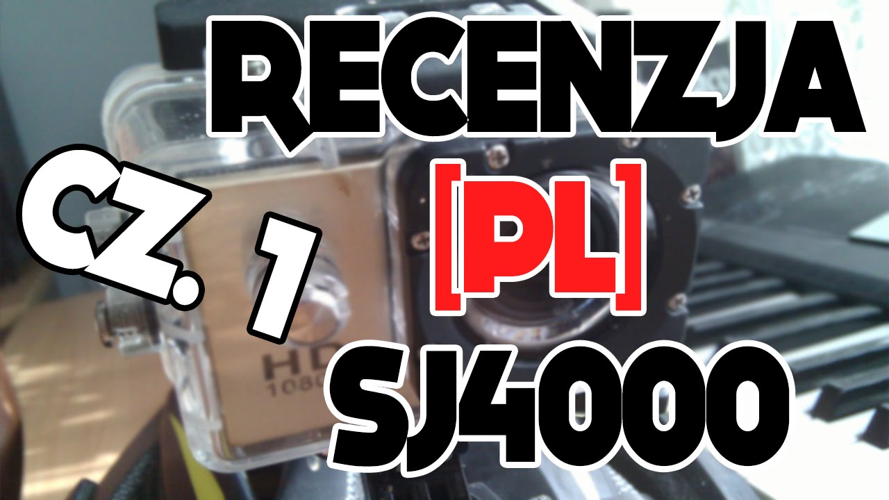 RECENZJA SJ4000 [PL] - cena/jakość nagrań i wykonania CZ.1