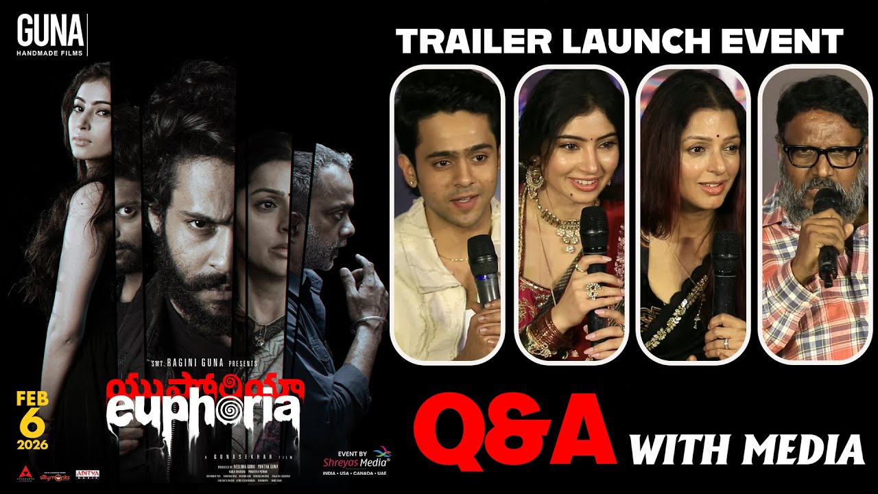 Q&A With Media at Euphoria Trailer Launch Event | Gunasekhar | Bhumika | Shreyas Media