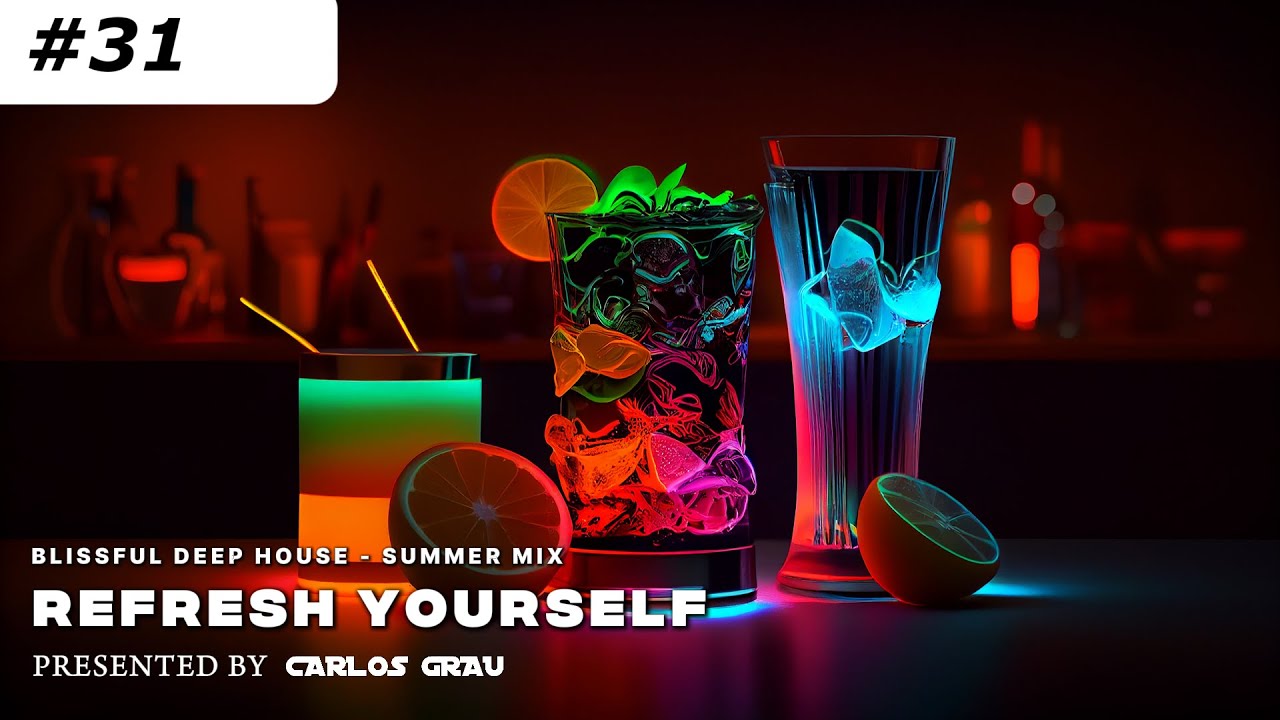 Refresh Yourself #31 &bull; Deep House [Summer 2025] | Carlos Grau