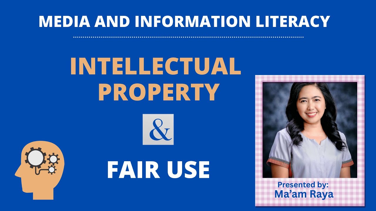 INTELLECTUAL PROPERTY AND FAIR USE | MEDIA AND INFORMATION LITERACY