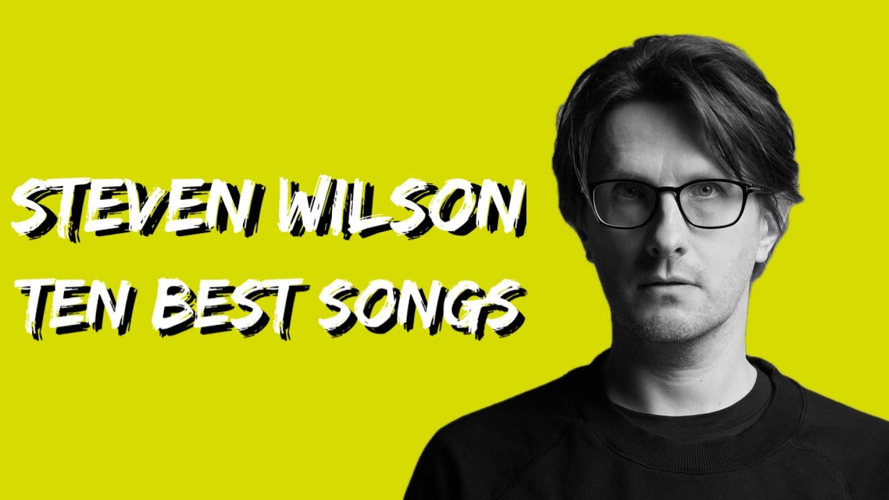 Steven Wilson: Ten Best Songs