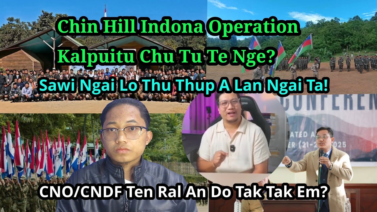 Tunna Thil Thleng Mek Chin Hill Political Kal Kual Mek Dan Chu! A Va Mak Ngai Em. 
