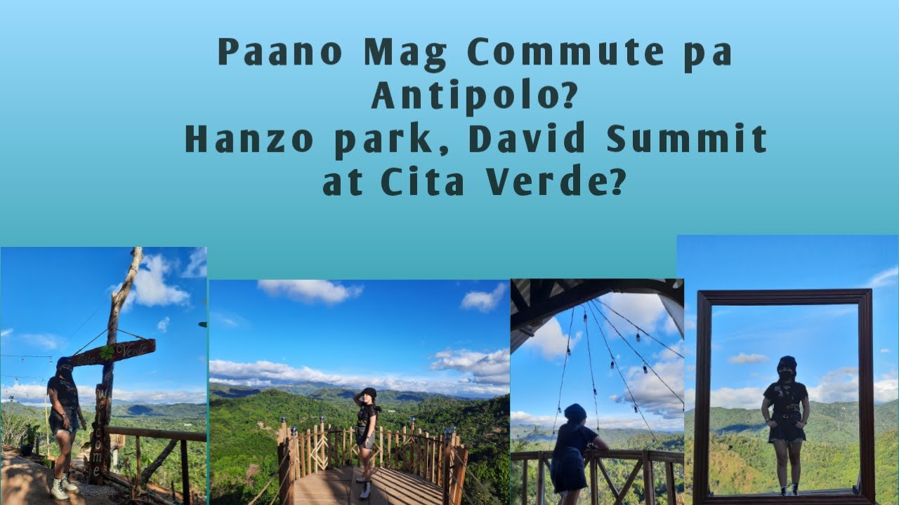 Paano Pumunta sa Cita Verde , Hanzo park,At Davaid Summit?Commute lang?