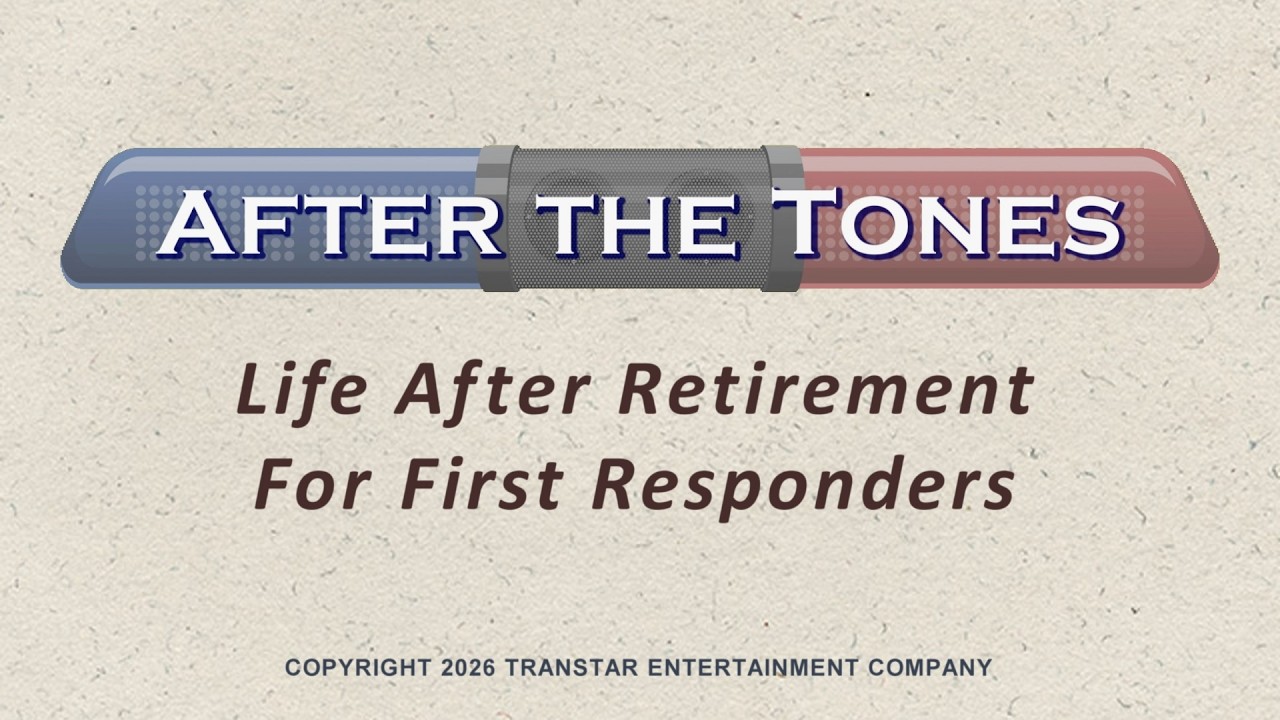AFTER THE TONES: Life After Retirement For First Responders