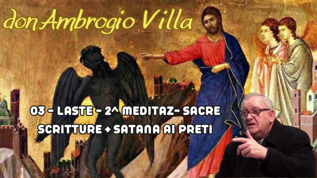 03 - LASTE - 2^ MEDITAIZONE- SACRE SCRITTURE + SATANA AI PRETI #chiesacattolica #sacerdotediocesano