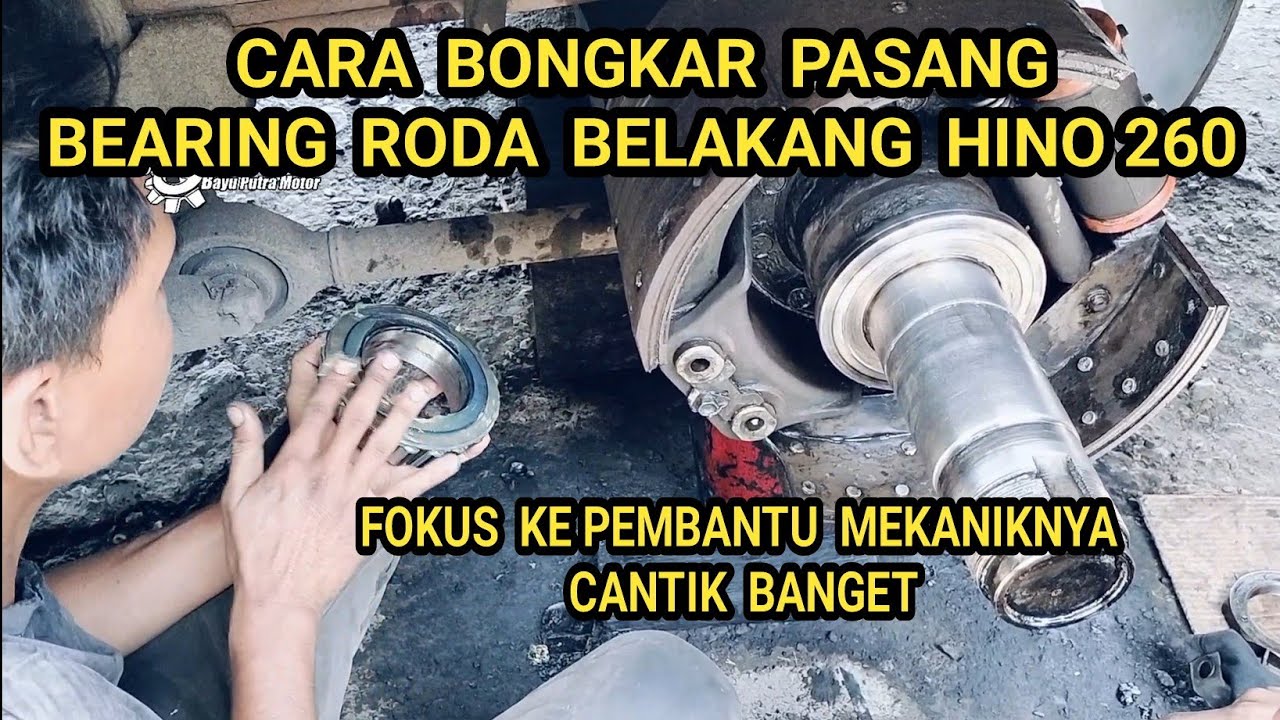 Cara bongkar pasang bearing roda belakang hino 260 lengkap dengan no bearingnya#Bayuputramotor76