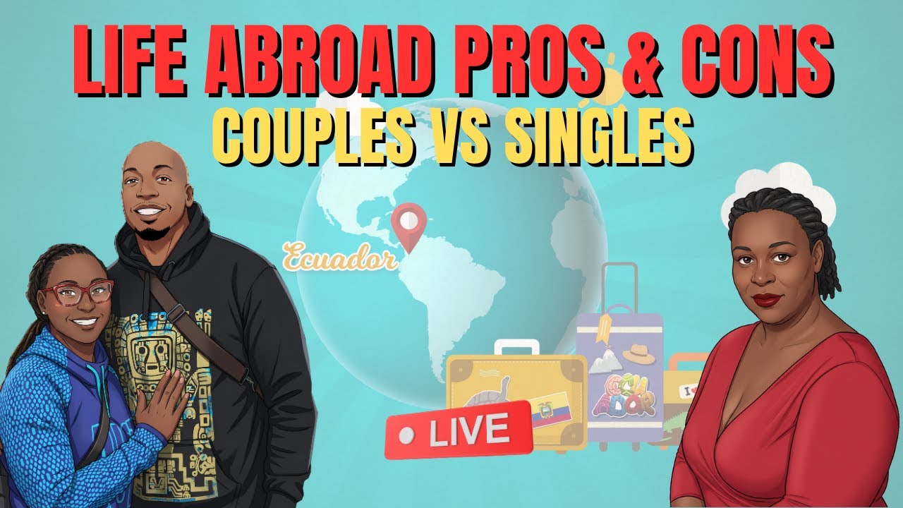 Life Abroad Pros & Cons (Couples Vs Singles) @iamLaRahna #expatlife