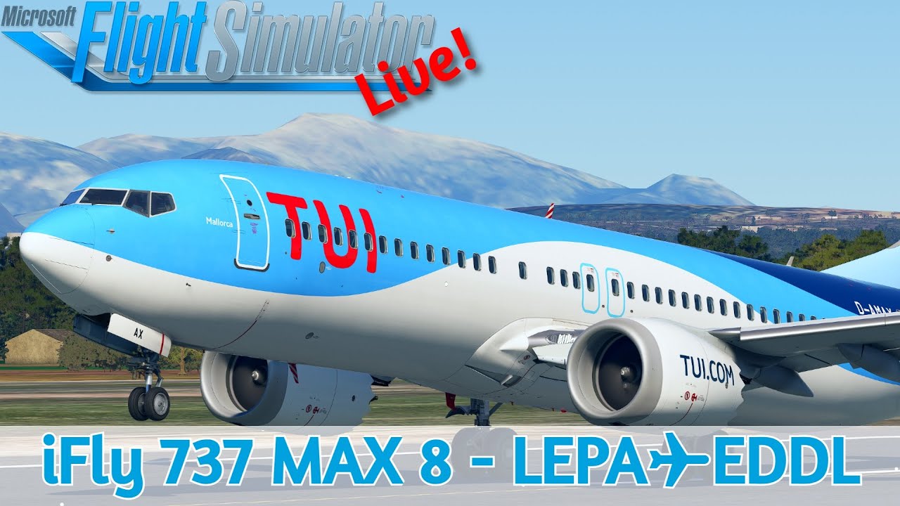iFly 737 MAX Pre-Release | TUI fly | Palma d. Mallorca LEPA✈Düsseldorf EDDL | MSFS2020 | Live