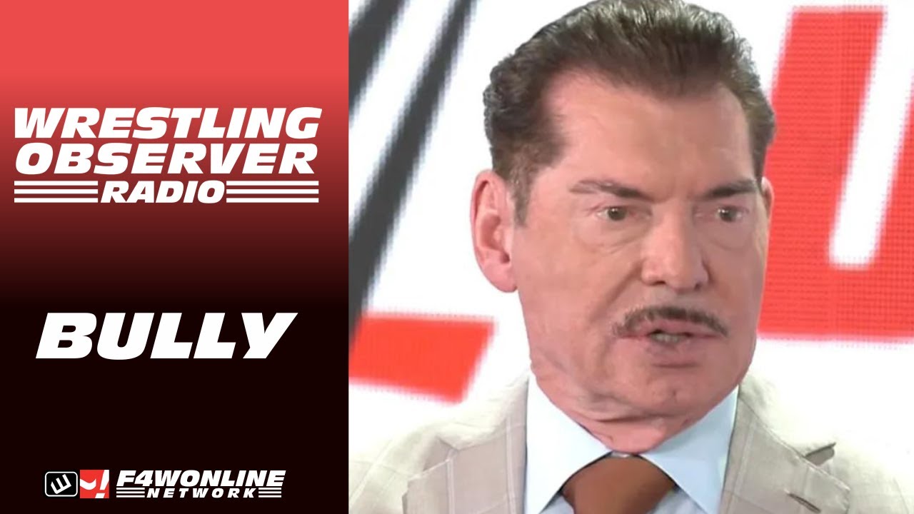 Vince McMahon being a bully and exerting power was well known | Wrestling Observer Radio