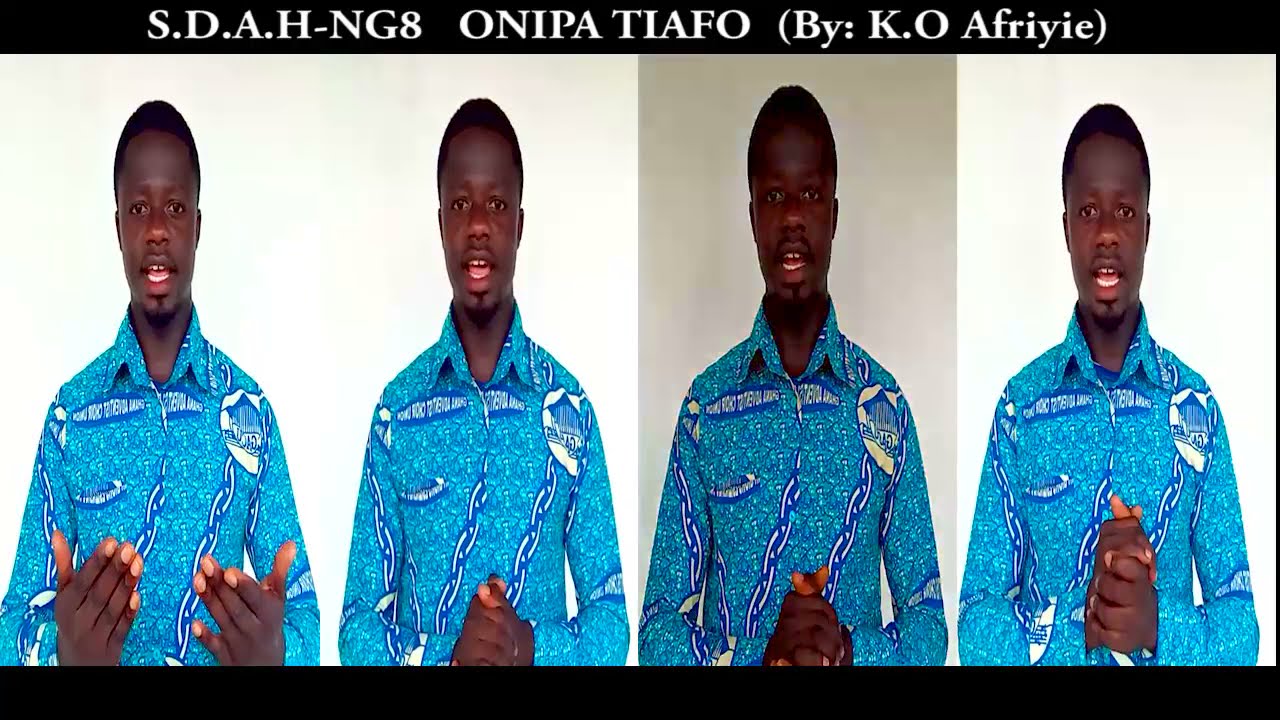 S.D.A.H-NG8    Onipa tiafo (By K.O Afriyie)
