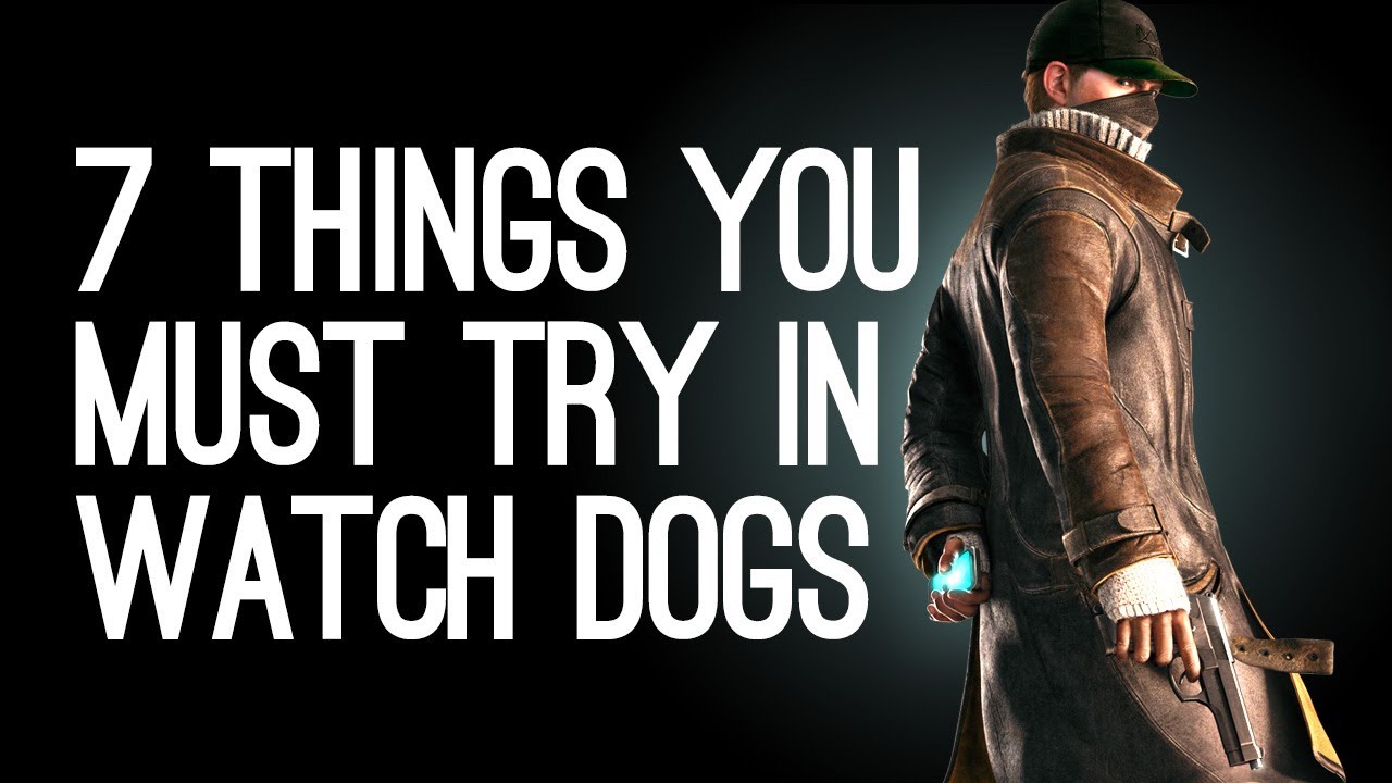 Геймплей Watch Dogs: 7 вещей, которые стоит попробовать