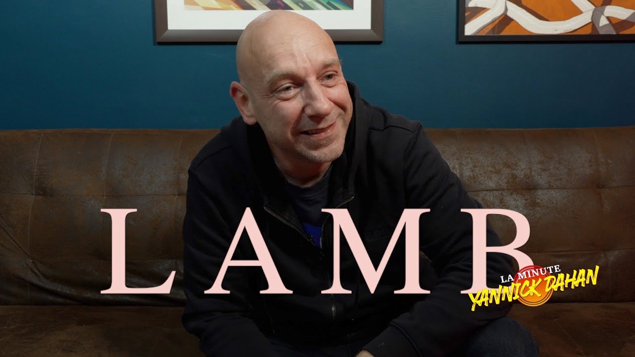 LAMB : LA MINUTE YANNICK DAHAN