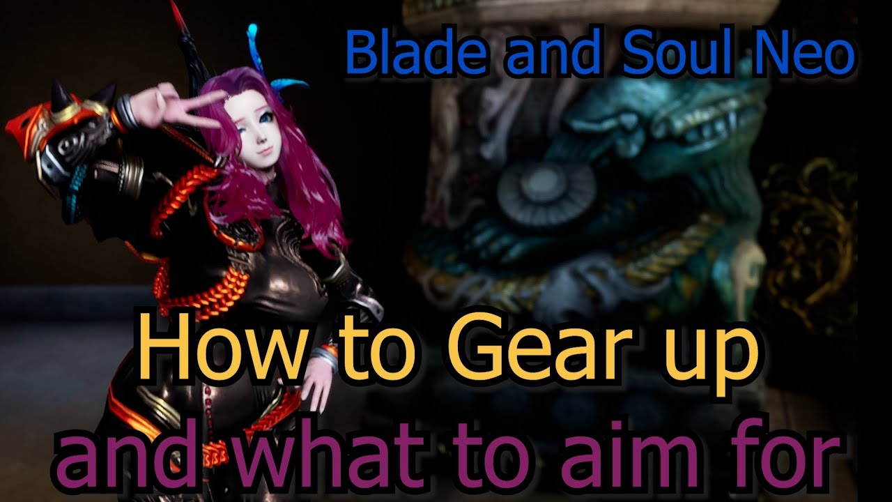 Blade and Soul Neo How to Gear Up from low gears