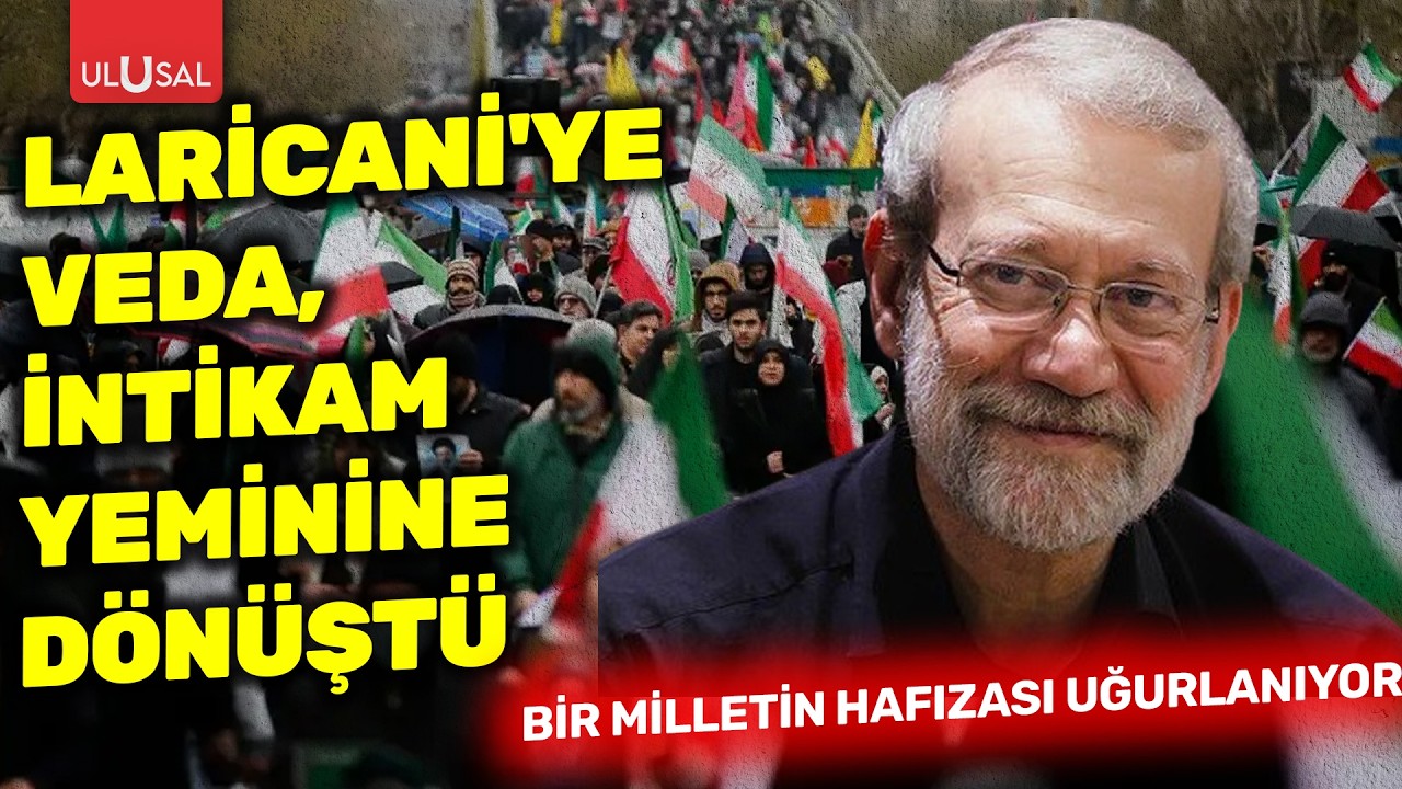 Tahran sokakları insan seli: Laricani'ye veda, intikam yeminine dönüştü