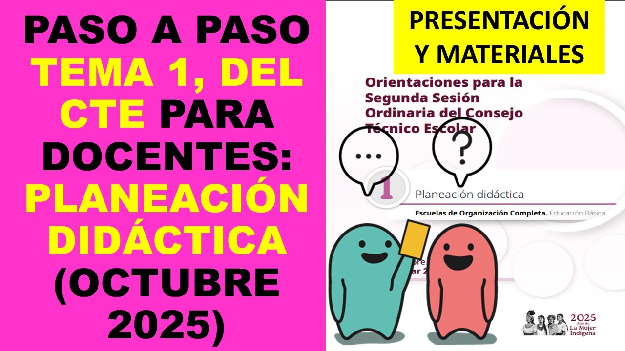Soy Docente: PASO A PASO TEMA 1, DEL CTE PARA DOCENTES: PLANEACIÓN DIDÁCTICA (OCTUBRE 2025)