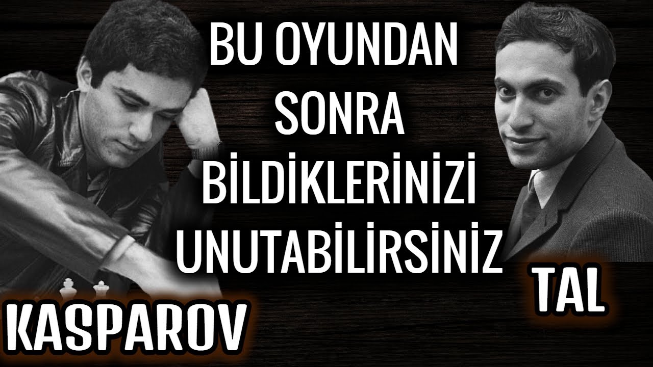 YILLARDIR ANLATMAYA KORKTUĞUM KASPAROV-TAL OYUNU!!