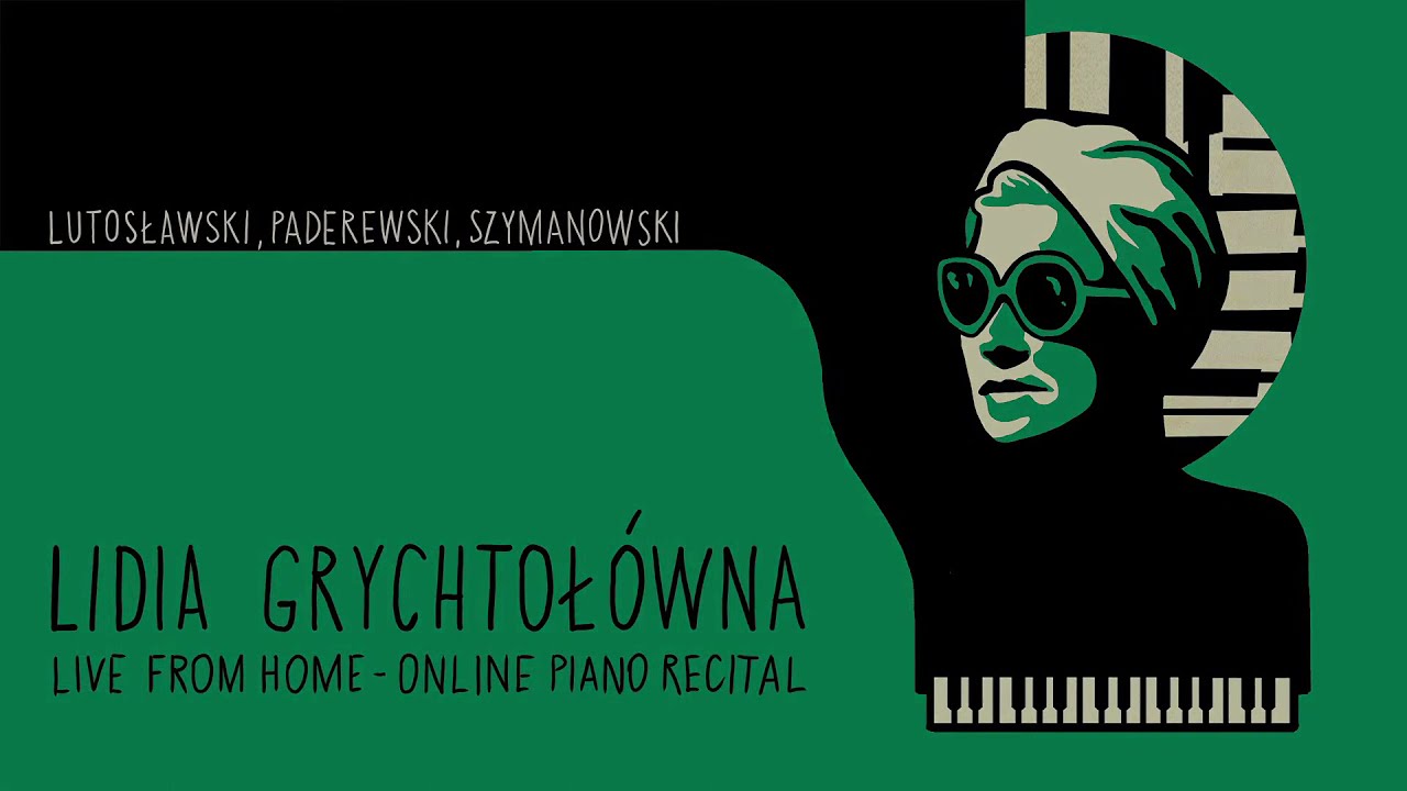 Lidia Grychtołówna live from home | Lutosławski, Paderewski, Szymanowski