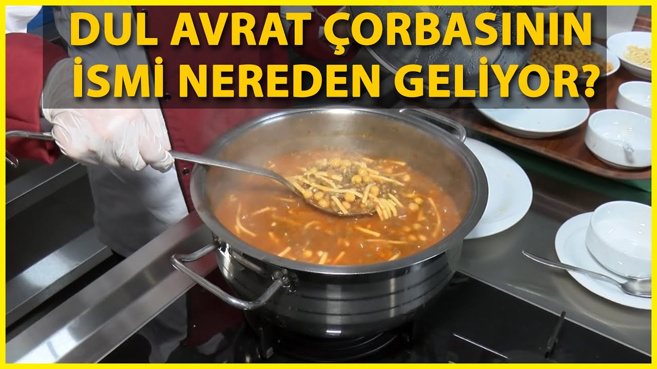 Dul Avrat Çorbası Nasıl Yapılır? İşte tarifi