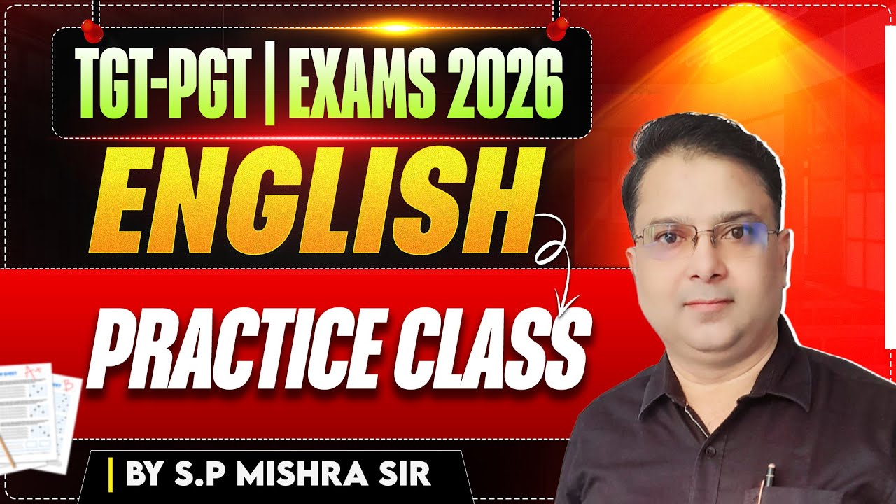 TGT-PGT  EXAM  | 2026 | ENGLISH | PRACTICE CLASS | BY SP MISHRA SIR