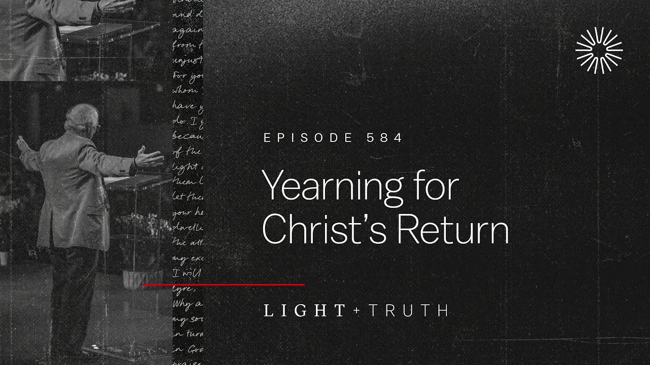 Yearning for Christ&rsquo;s Return