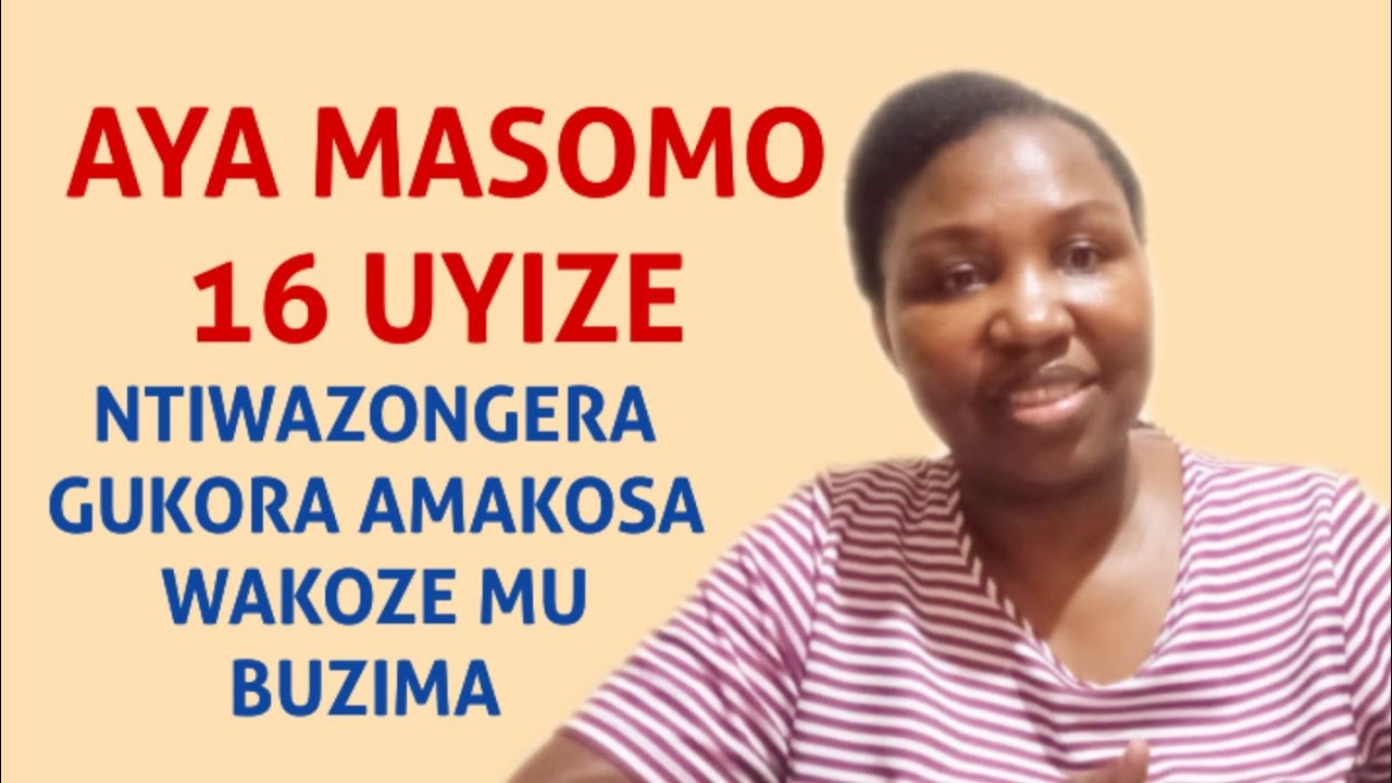AMASOMO 16 UGOMBA KWIGA KUGIRANGO UTAZAJYA UHORA USUBIRA MU MAKOSA Y'UBUZIMA 