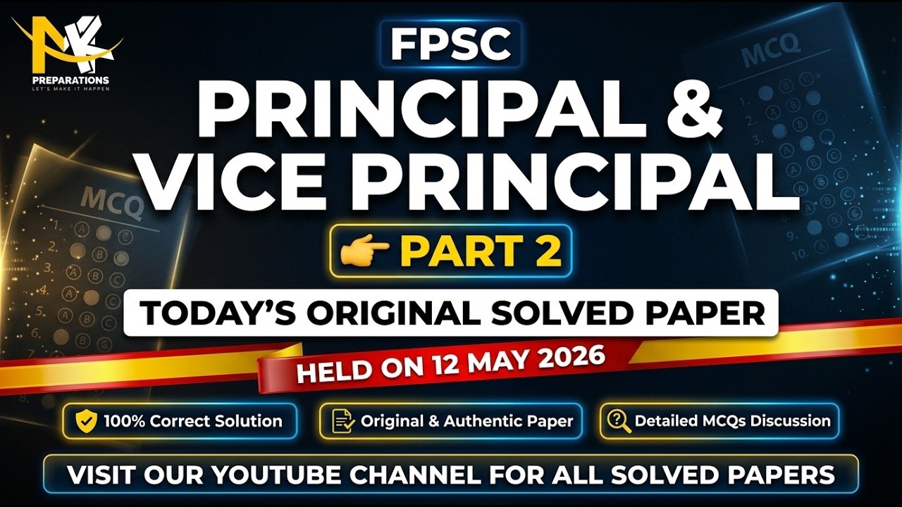 FPSC Principal & Vice Principal | Part 2 | Original Solved Paper| 12 May 2026|MCQs Solution MK Prep.