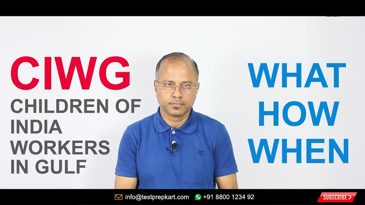 What is CIWG? How will this help you being a NRI in Gulf? Admission / Exam & More...