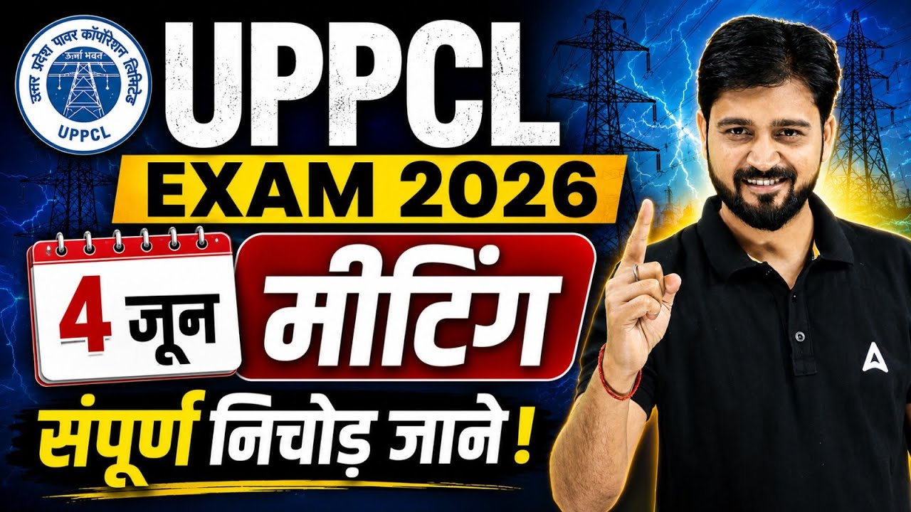 UPPCL Exam 2026 Notification Out | 4 June Meeting Complete Update | Vacancy, Syllabus & Strategy