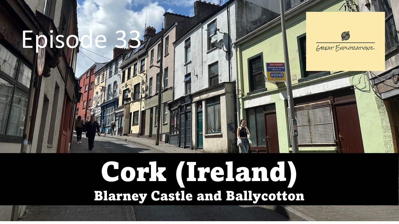Ep33 Cork, Blarney Castle & Ballycotton (Ireland)